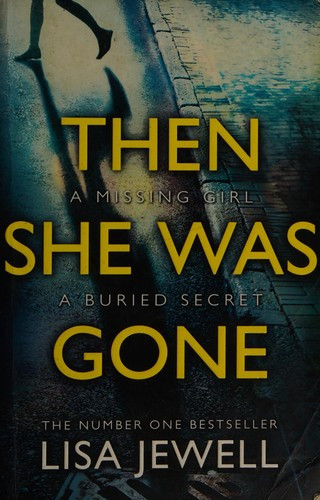 Then She Was Gone: A Novel front cover by Lisa Jewell, ISBN: 1501154648