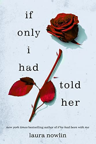 If Only I Had Told Her front cover by Laura Nowlin, ISBN: 1728276225