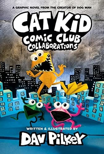 Collaborations 4 Cat Kid Comic Club front cover by Dav Pilkey, ISBN: 1338846620