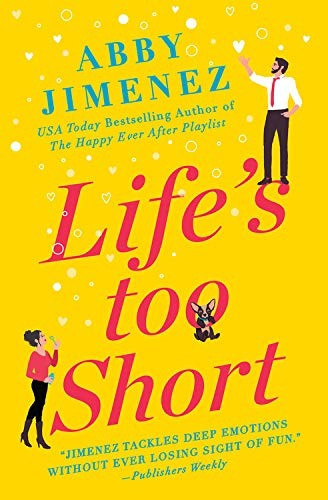 Life's Too Short front cover by Abby Jimenez, ISBN: 153871566X
