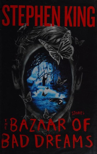 The Bazaar of Bad Dreams: Stories front cover by Stephen King, ISBN: 1501111671