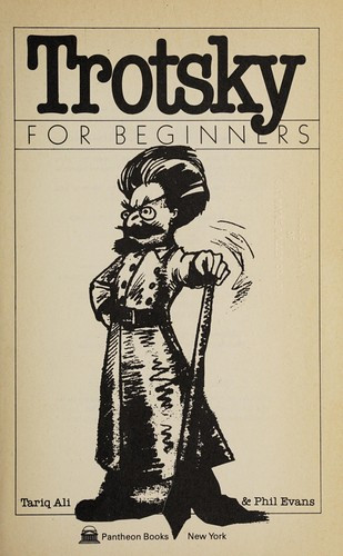 Trotsky For Beginners front cover by Tariq Ali, Phil Evans, ISBN: 0394738853