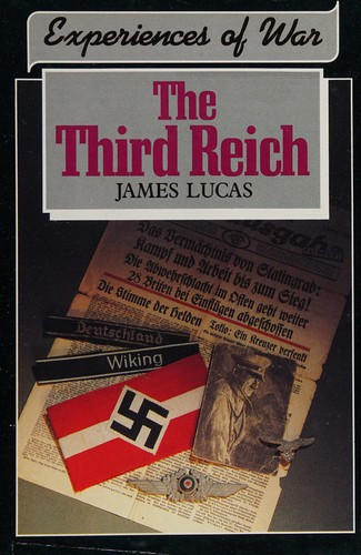 The Third Reich (Experiences of War) front cover by James Lucas, ISBN: 0853688923