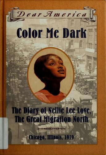 Color Me Dark: the Diary of Nellie Lee Love, the Great Migration North front cover by Patricia C. McKissack, ISBN: 0590511599