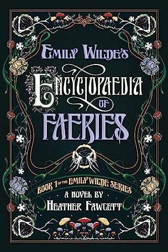 Emily Wilde's Encyclopaedia of Faeries front cover by Heather Fawcett, ISBN: 0593500156