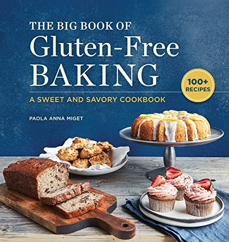 The Big Book of Gluten-Free Baking: A Sweet and Savory Cookbook front cover by Paola Anna Miget, ISBN: 1647390370