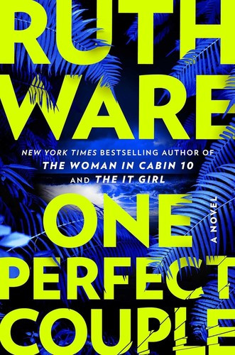 One Perfect Couple front cover by Ruth Ware, ISBN: 1668025590