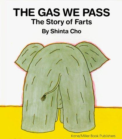 The Gas We Pass: The Story of Farts front cover by Shinta Cho, Amanda Mayer Stinchecum, ISBN: 0916291529