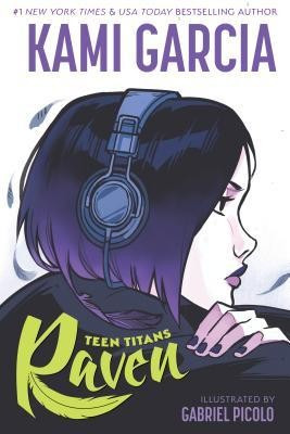 Teen Titans: Raven front cover by Kami Garcia, ISBN: 1401286232