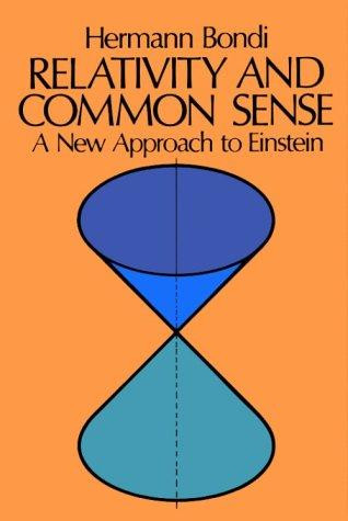 Relativity and Common Sense: A New Approach to Einstein (Revised) front cover by Hermann Bondi, ISBN: 0486240215