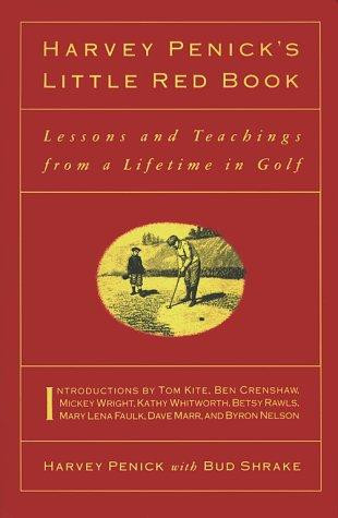 Harvey Penick's Little Red Book: Lessons and Teachings From a Lifetime In Golf front cover by Harvey Penick, ISBN: 0671759922