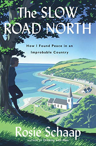 The Slow Road North: How I Found Peace in an Improbable Country front cover by Rosie Schaap, ISBN: 0358097452