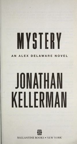 Mystery 26 Alex Delaware front cover by Jonathan Kellerman, ISBN: 0345505700