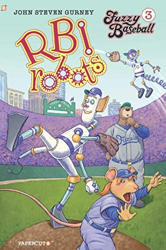 Fuzzy Baseball Vol. 3: R.B.I. Robots front cover by John Steven Gurney, ISBN: 1545804753