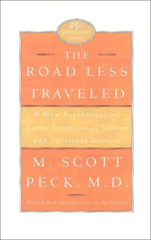 The Road Less Traveled, 25th Anniversary Edition: A New Psychology of Love, Traditional Values, and Spiritual Growth front cover by M. Scott Peck, ISBN: 0743238257