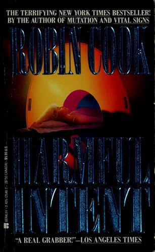 Harmful Intent (A Medical Thriller) front cover by Robin Cook, ISBN: 0425125467