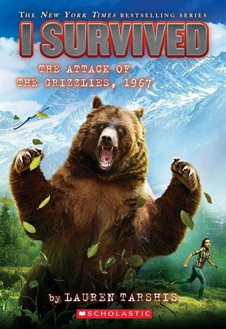 Attack of the Grizzlies, 1967 17 I Survived front cover by Lauren Tarshis, ISBN: 0545919827