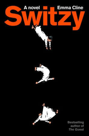 Switzy front cover by Emma Cline, ISBN: 0593595246