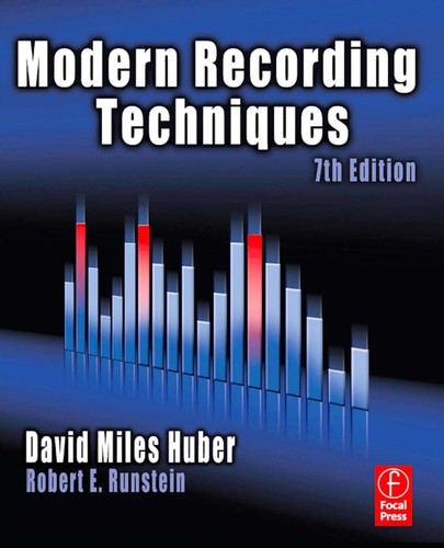 Modern Recording Techniques (7th Edition) (Audio Engineering Society Presents) front cover by David Miles Huber, Robert E. Runstein, ISBN: 0240810694