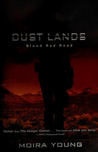 Blood Red Road (Dustlands) front cover by Moira Young, ISBN: 1442429992