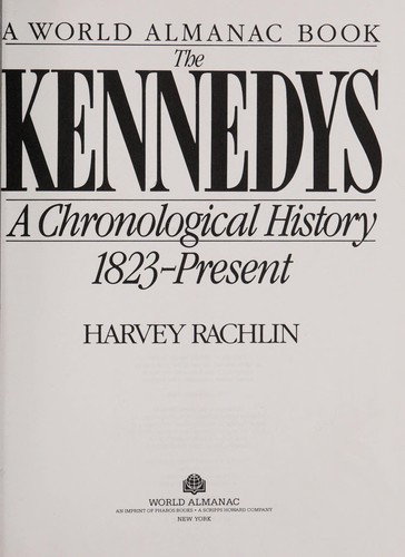 The Kennedys: A Chronological History, 1823-Present (1986) front cover by Harvey Rachlin, ISBN: 0345337298