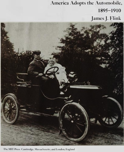 America Adopts the Automobile, 1895-1910 front cover by James J Flink, ISBN: 0262060361