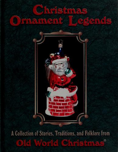Christmas Ornament Legends Vol. 1: The Genuine Collection of Stories, Traditions, and Folklore from the Old World front cover by Timothy Merck,E M Merck, ISBN: 096485340X