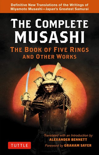 Complete Musashi: The Book of Five Rings and Other Works: Definitive New Translations of the Writings of Miyamoto Musashi - Japan's Greatest Samurai front cover by Miyamoto Musashi, ISBN: 4805316160