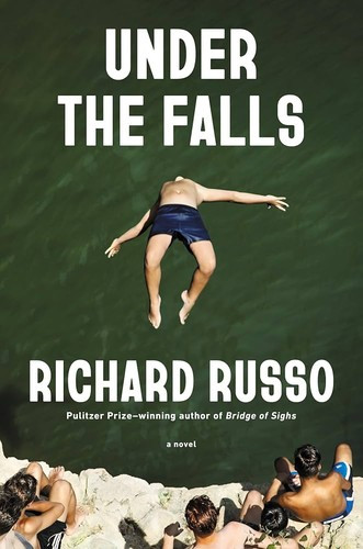 Under the Falls front cover by Richard Russo, ISBN: 0593805100