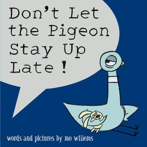 Don't Let the Pigeon Stay Up Late! front cover by Mo Willems, ISBN: 0786837462