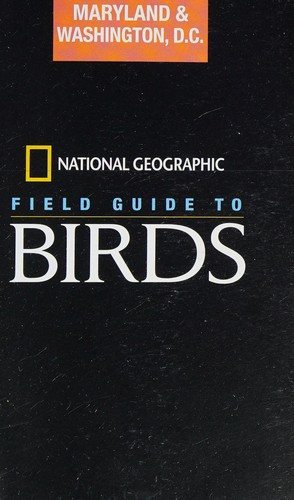 National Geographic Field Guide to Birds: Maryland and Washington D.c. front cover by Jonathan Alderfer, ISBN: 1426200072