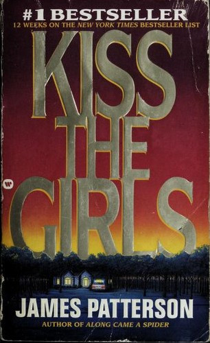 Kiss the Girls (Alex Cross) front cover by James Patterson, ISBN: 0446601241