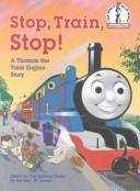 Stop, Train, Stop! a Thomas the Tank Engine Story (Thomas & Friends) (Beginner Books(R)) front cover by Rev. W. Awdry, ISBN: 0679858067