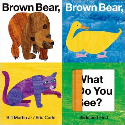 Brown Bear, Brown Bear, What Do You See? Slide and Find front cover by Bill Martin, Eric Carle, ISBN: 031250926X