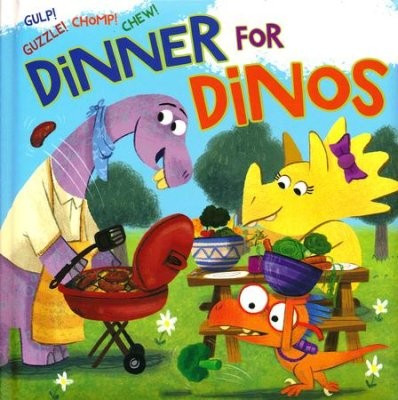Dinner for Dinos: Gulp, Guzzle, Chomp, Chew front cover by Thomas Nelson, ISBN: 1400312140