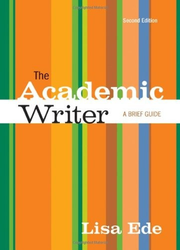 Academic Writer: A Brief Guide front cover by Lisa Ede, ISBN: 0312603193