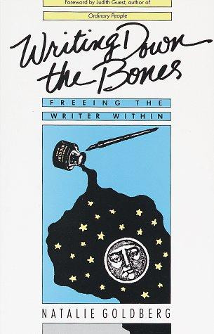 Writing Down the Bones: Freeing the Writer Within front cover by Natalie Goldberg, ISBN: 0877733759