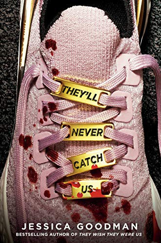 They'll Never Catch Us front cover by Jessica Goodman, ISBN: 0593114329
