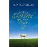 A Shepherd Looks at Psalm 23 front cover by W. Phillip Keller, ISBN: 0310274419