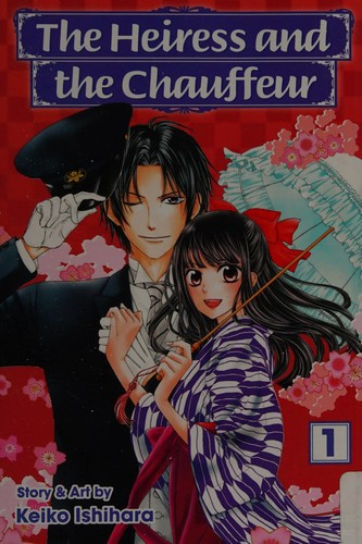 Heiress and the Chauffeur 1 front cover by Keiko Ishihara, ISBN: 1421586452