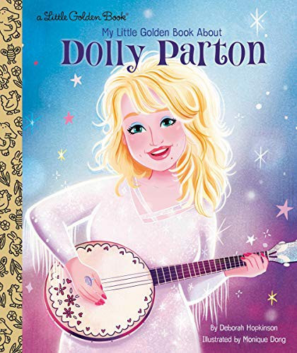 My Little Golden Book About Dolly Parton front cover by Deborah Hopkinson, ISBN: 0593306856