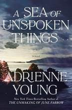 A Sea of Unspoken Things front cover by Adrienne Young, ISBN: 0593598709