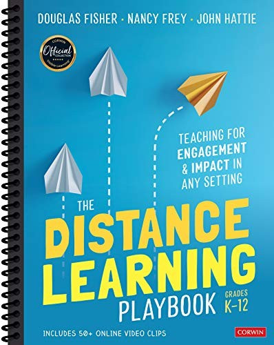 Distance Learning Playbook, Grades K-12: Teaching for Engagement and Impact in Any Setting front cover by Douglas Fisher,Nancy Frey,John Hattie, ISBN: 1071828924
