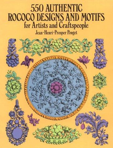 550 Authentic Rococo Designs and Motifs for Artists and Craftspeople front cover by Jean-Henri Prosper-Pouget, ISBN: 0486281930