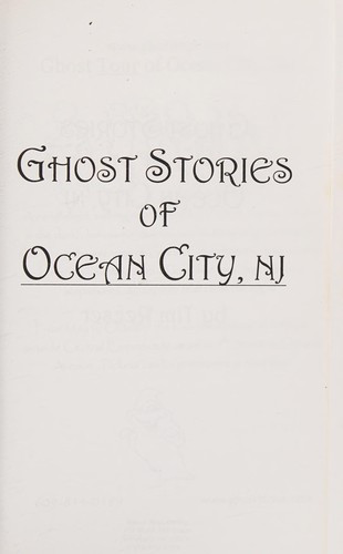 Ghost Stories of Ocean City, Nj front cover by Tim Reeser, ISBN: 097292650X