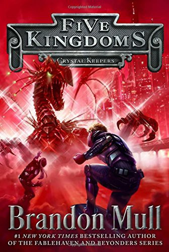 Crystal Keepers 3 Five Kingdoms front cover by Brandon Mull, ISBN: 1442497076
