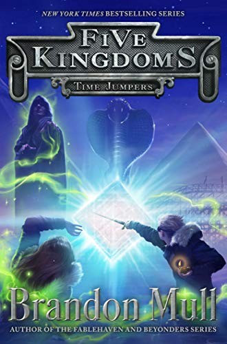 Time Jumpers 5 Five Kingdoms front cover by Brandon Mull, ISBN: 1442497130