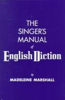 The Singer's Mangual of English Diction front cover by Madeleine Marshall, ISBN: 0911320040