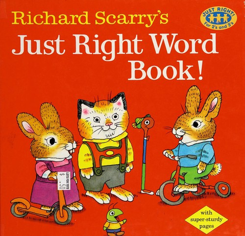 Richard Scarry's Just Right Wo front cover by Richard Scarry, ISBN: 0679800735