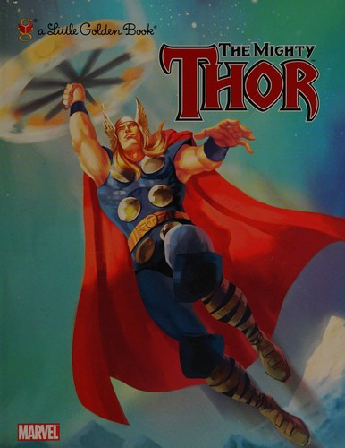 The Mighty Thor (Marvel: Thor) (Little Golden Book) front cover by Billy Wrecks, ISBN: 0307930513